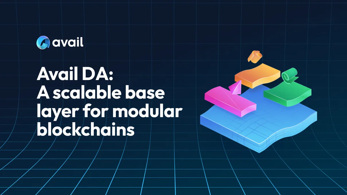 Avail Da A Scalable Base Layer For Modular Blockchains Avail Da A Scalable Base Layer For Modular Blockchains