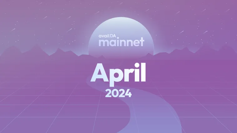 Road to Mainnet: April 2024