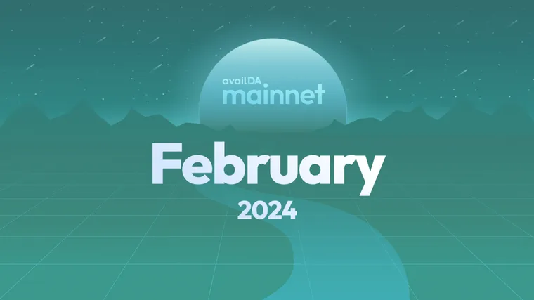 Road to Mainnet: February 2024