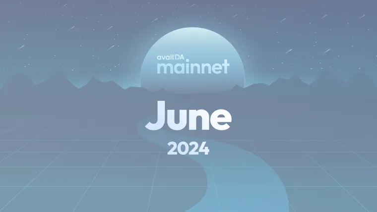 Road to Mainnet: June 2024