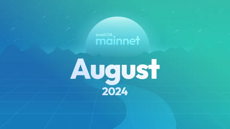 Mainnet and Beyond: August 2024