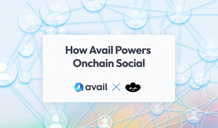 How Avail Powers Onchain Social Networks with Lens